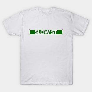 Slow St Street Sign T-Shirt